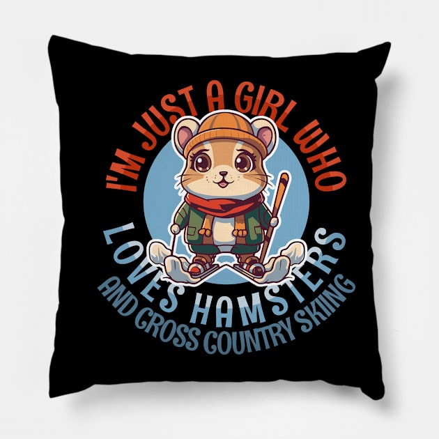 I'm Just a Girl Who Loves Hamsters and Cross Country Skiing Pillow by Tezatoons