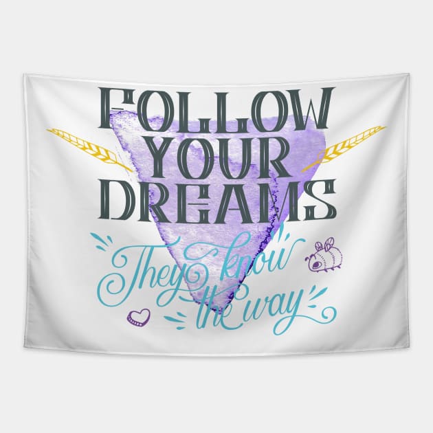 Follow your dreams they know the way Tapestry by NJORDUR