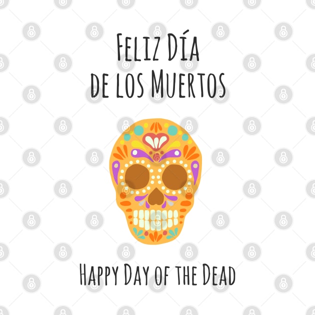 Happy Day Of The Dead Feliz Dia de los Muertos by faiiryliite