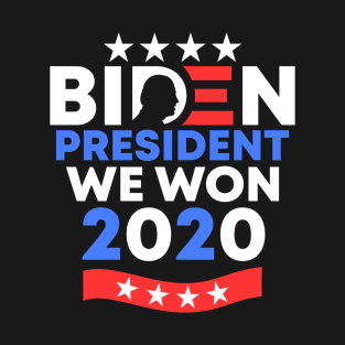 We Won Joe Biden President 2020-2024 American Democratic Party US Presidential Election T-Shirt