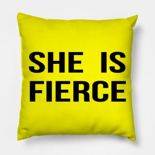 She Is Fierce Pillow