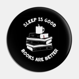 Sleep is Good Books Are Better Pin