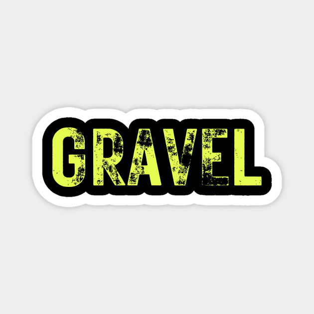 Gravel Bikes Shirt, Ride Gravel Shirt, Gravel Shirt, Gravel Bikes, Gravel Roads Shirt, Gravel Riding, Graveleur, Gravelista, Gravel Gangsta, Gravel Party Magnet by CyclingTees