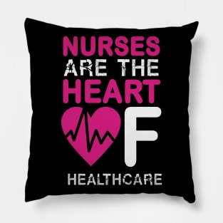 Nurses Are The Heart Of Healthcare Nurse Pillow