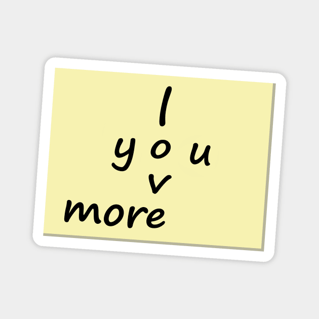 I Love You More Post it Note Magnet by MelissaJBarrett