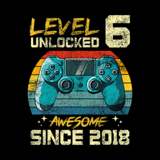 Level 6 Unlocked Awesome Since 2018 6Th Birthday Gaming by Sort of Vintage