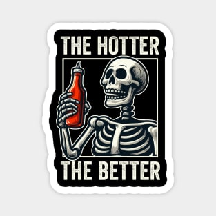 The Hotter The Better Funny Skeleton With Hot Sauce Magnet