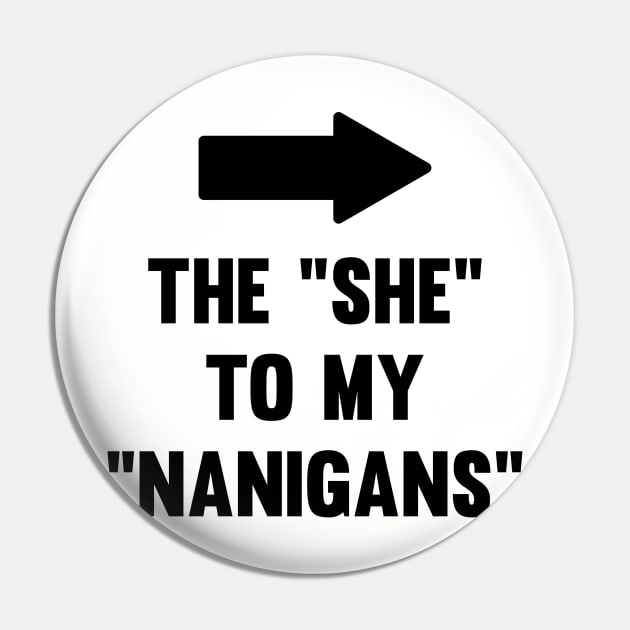 The She to My Nanigans Pin by Venus Complete