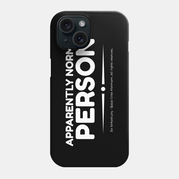 Apparently Normal Person - white text Phone Case by Kinhost Pluralwear