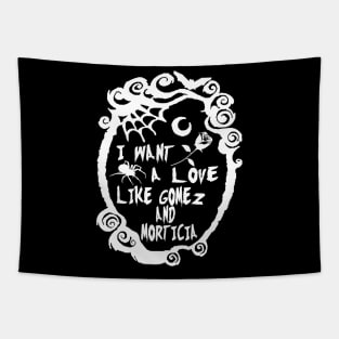 Love like Gomez and Morticia Tapestry