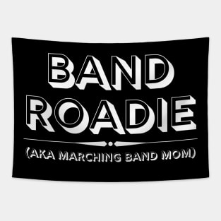 Band Roadie AKA Marching Band Mom Tapestry