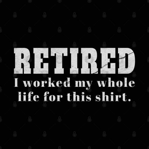 Retired Vintage - i worked my whole life by GKalArt