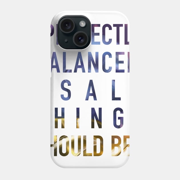 Perfectly Balanced Phone Case by joewillsart