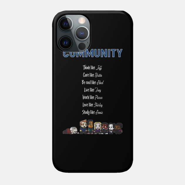To be like Community · TV show - Community Tv Show - Phone Case