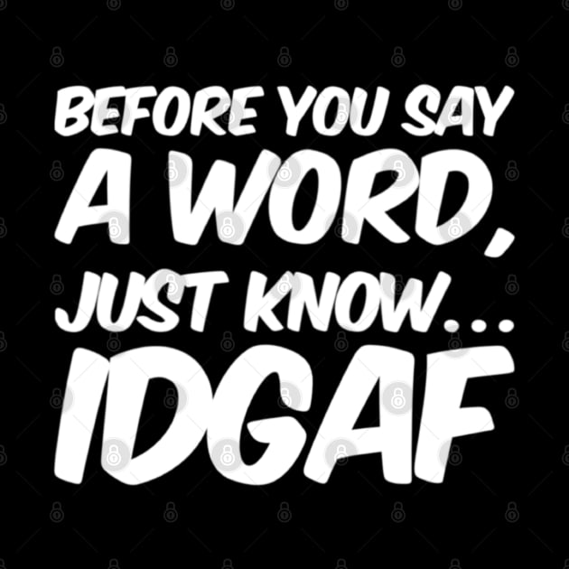 IDGAF by TyteKnitz_Tees