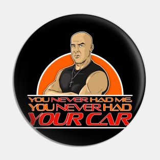 You Never Had Your Car Pin