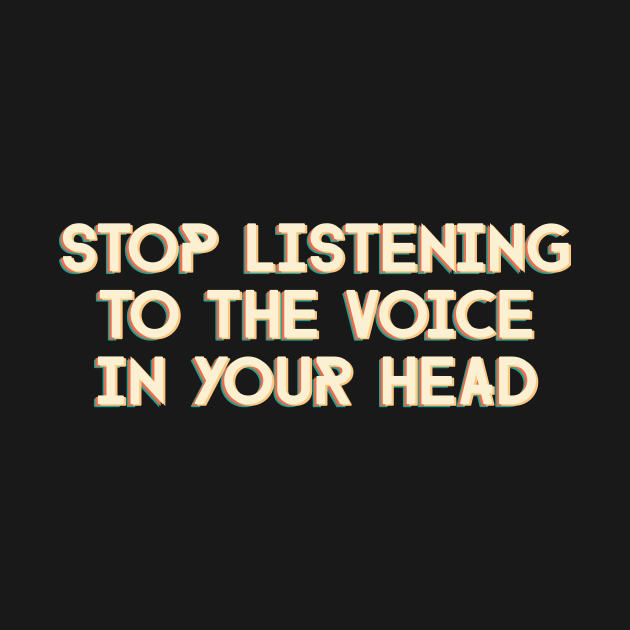 Stop Listening by questionable advice