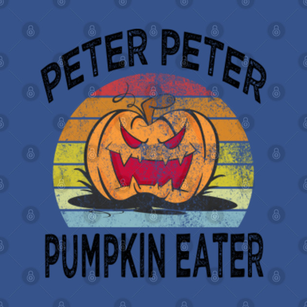 Discover peter peter pumpkin eater - Peter Peter - T-Shirt