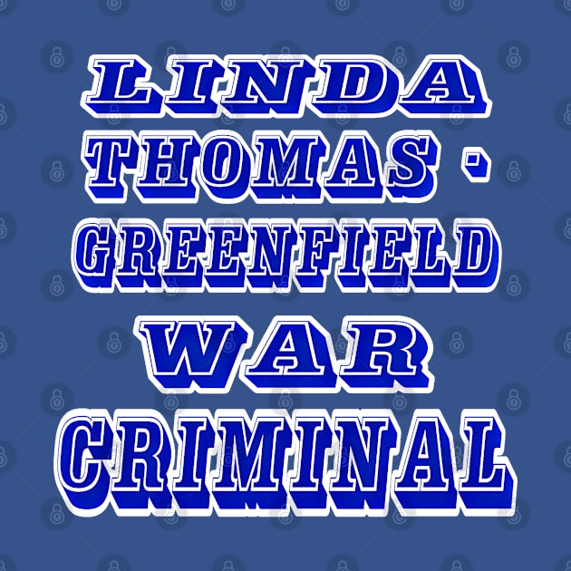 Linda Thomas-Greenfield - War Criminal - Front by SubversiveWare