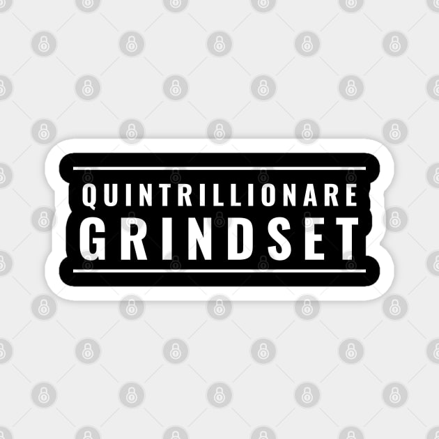 Quintrillionare Grindset Magnet by PrimalWarfare