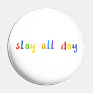 slay all day Pin