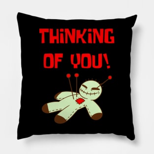 Thinking Of You (VooDoo) Pillow