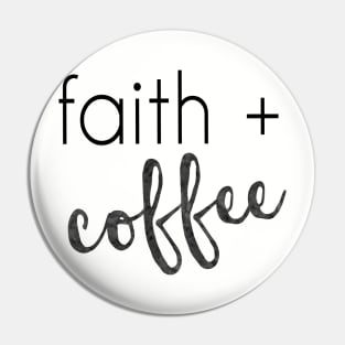 Faith and Coffee Pin