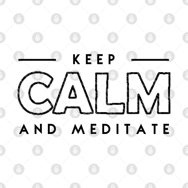 keep calm and meditate by gurvindersohi3