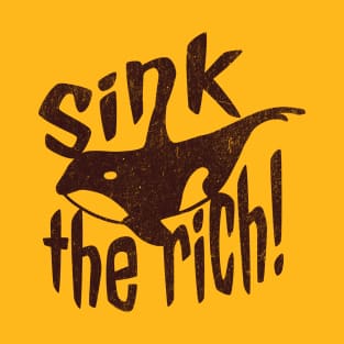 Sink the Rich! T-Shirt