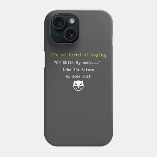 Tired of covid Phone Case