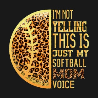 I'm not yelling This is Softball Mom voice Leopard Softball T-Shirt