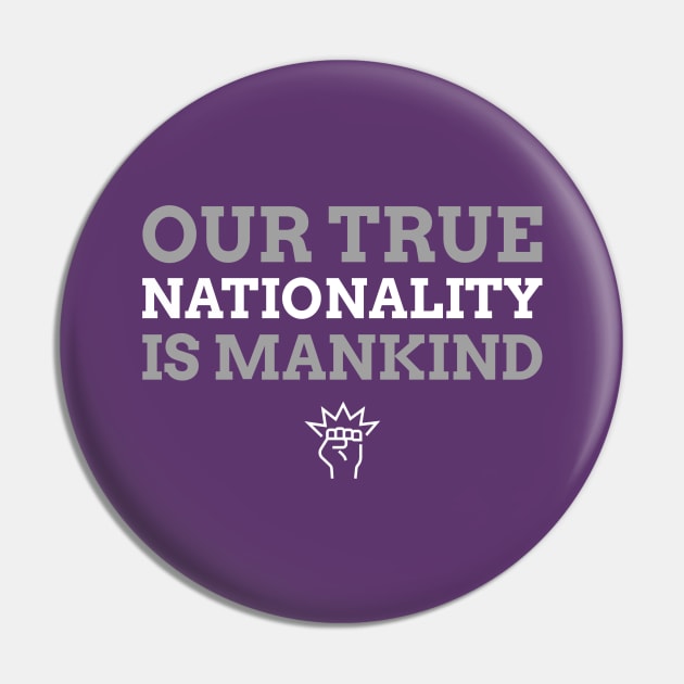 Our True Nationality Is Mankind Pin by Inspire & Motivate
