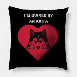 I am owned by an akita Pillow