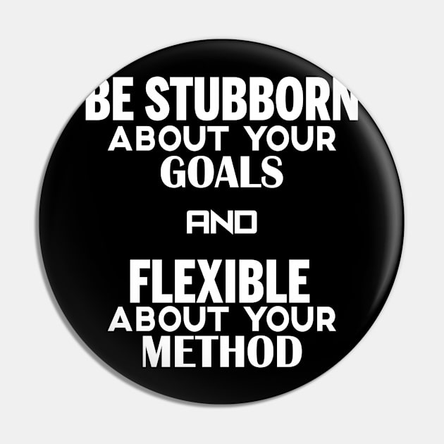 Stubborn - Motivational and Inspirational Pin by LetShirtSay