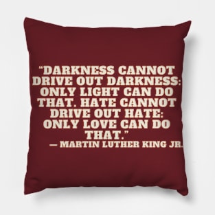 QUOTE MARTIN LUTHER KUBG Pillow