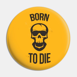 Born To Die Pin