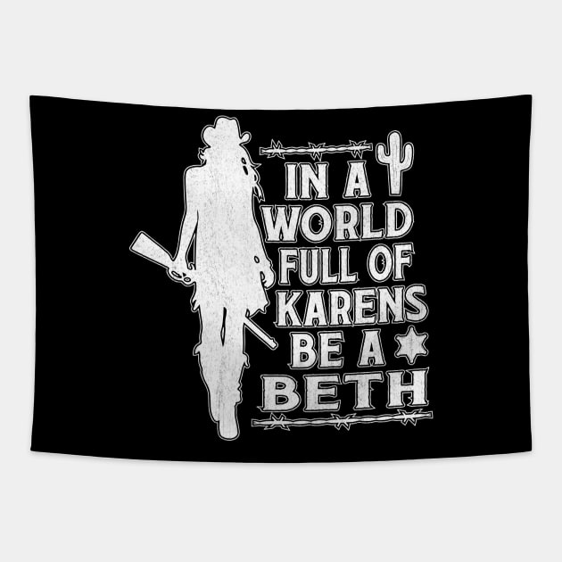 In A World Full Of Karens Be A Beth Vintage Tapestry by Vcormier