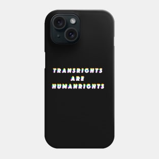 TRANSRIGHTS ARE HUMANRIGHTS Phone Case