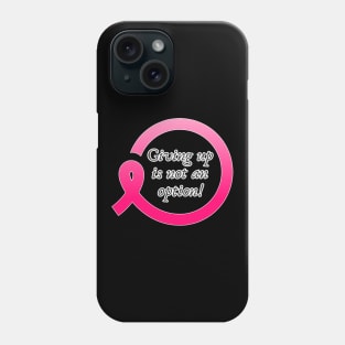 Breast Cancer Quote Phone Case