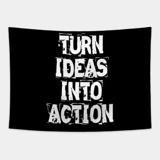 Turn Ideas Into Action Tapestry