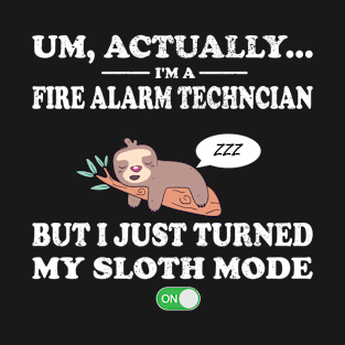 fire alarm technician sloth mode on T-Shirt