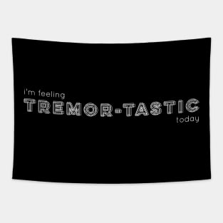 I'm feeling Tremor-tastic Today Tapestry