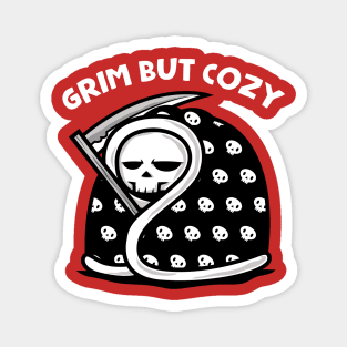 GRIM BUT COZY Magnet