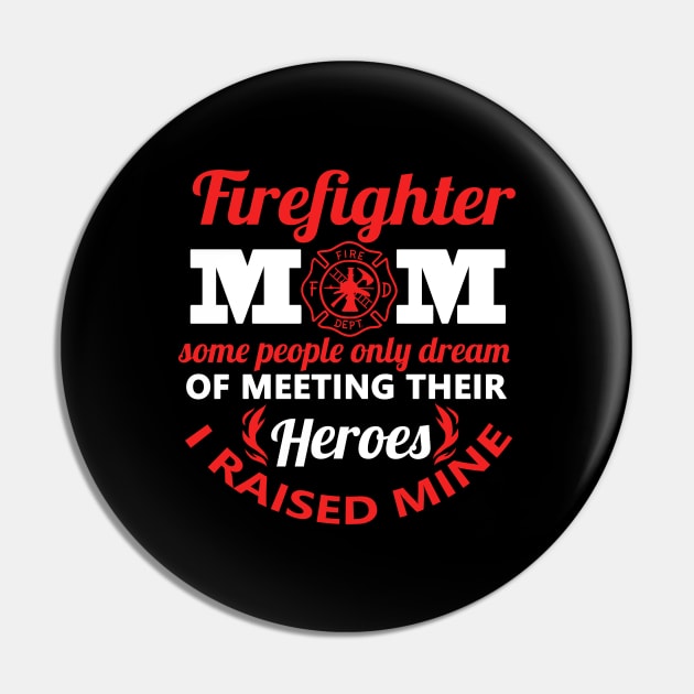 Firefighter Mom Fireman Firetruck Mother's Day Pin by Hasibit