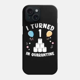 I Turned 1 In Quarantine Phone Case