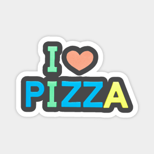 I Love Pizza Awesome Magnet