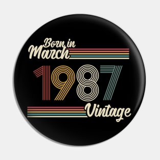 Vintage Born in March 1987 Pin