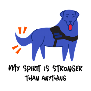 My Spirit Is Stronger Than Anything T-Shirt