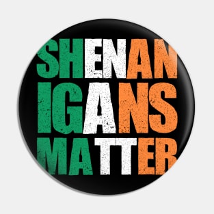 Shenanigans Matter Funny St. Patrick's T shirt Pin
