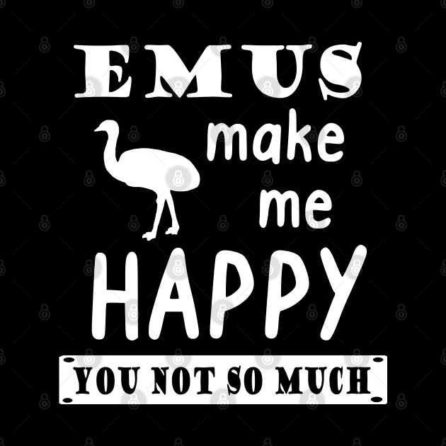 Happy Emu Gift Australia Lover Animal by FindYourFavouriteDesign